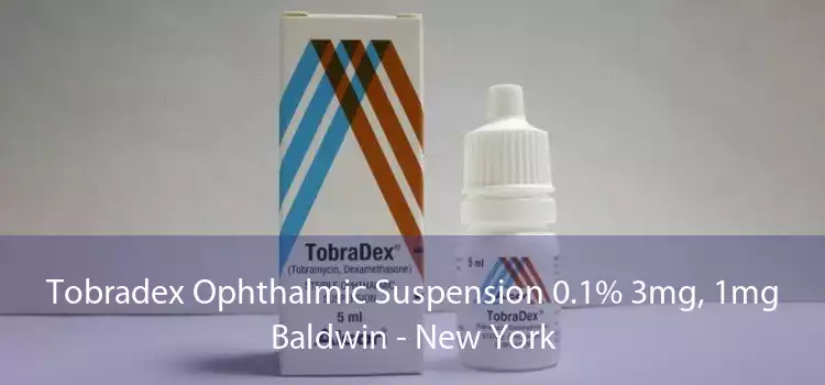 Tobradex Ophthalmic Suspension 0.1% 3mg, 1mg Baldwin - New York