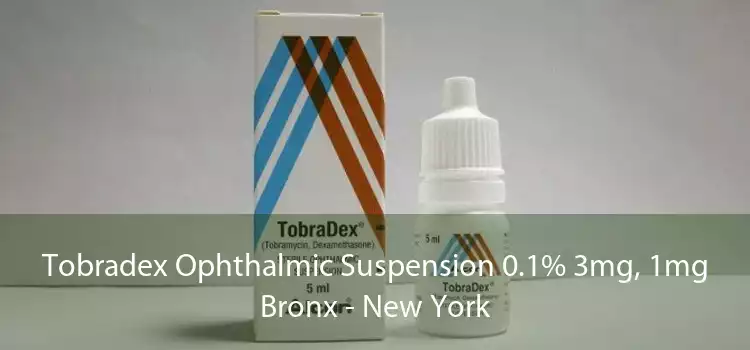 Tobradex Ophthalmic Suspension 0.1% 3mg, 1mg Bronx - New York