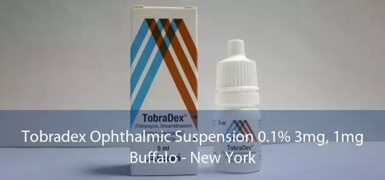 Tobradex Ophthalmic Suspension 0.1% 3mg, 1mg Buffalo - New York