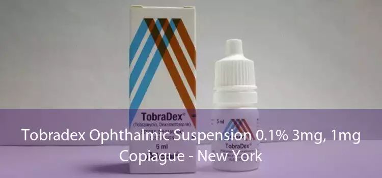 Tobradex Ophthalmic Suspension 0.1% 3mg, 1mg Copiague - New York