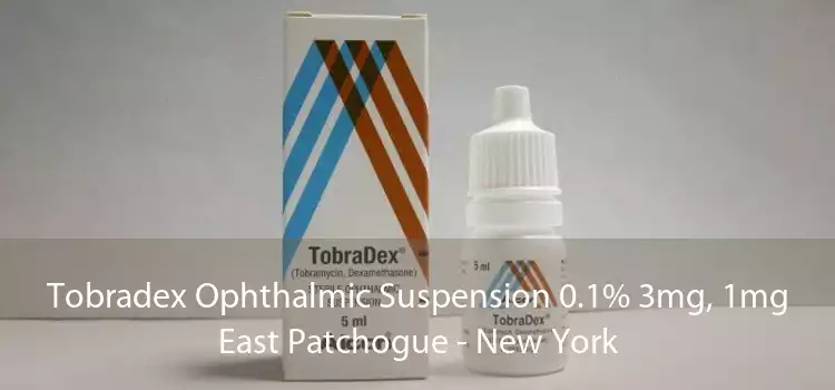 Tobradex Ophthalmic Suspension 0.1% 3mg, 1mg East Patchogue - New York