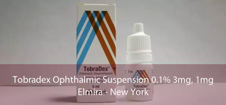 Tobradex Ophthalmic Suspension 0.1% 3mg, 1mg Elmira - New York