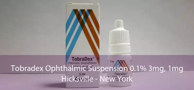 Tobradex Ophthalmic Suspension 0.1% 3mg, 1mg Hicksville - New York