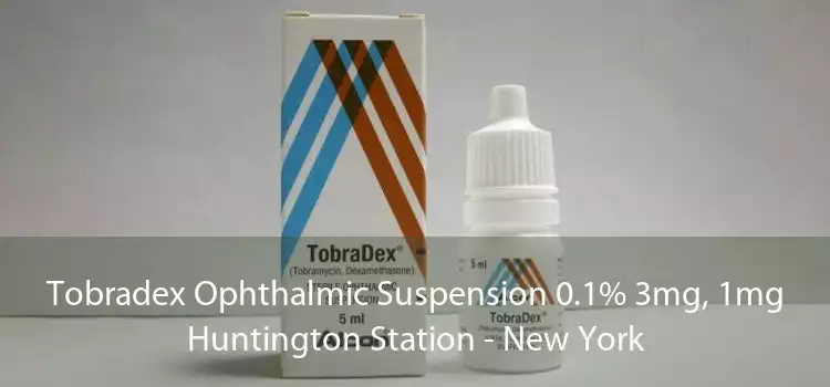 Tobradex Ophthalmic Suspension 0.1% 3mg, 1mg Huntington Station - New York