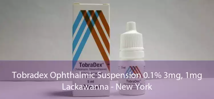 Tobradex Ophthalmic Suspension 0.1% 3mg, 1mg Lackawanna - New York