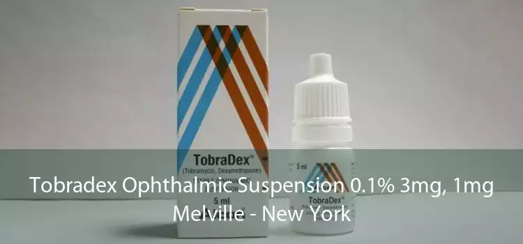 Tobradex Ophthalmic Suspension 0.1% 3mg, 1mg Melville - New York