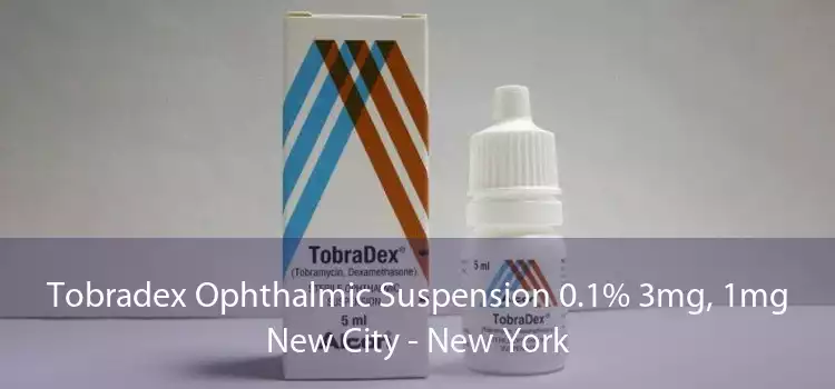Tobradex Ophthalmic Suspension 0.1% 3mg, 1mg New City - New York