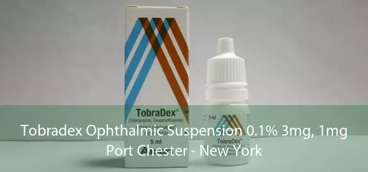 Tobradex Ophthalmic Suspension 0.1% 3mg, 1mg Port Chester - New York