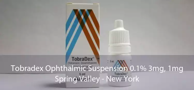 Tobradex Ophthalmic Suspension 0.1% 3mg, 1mg Spring Valley - New York