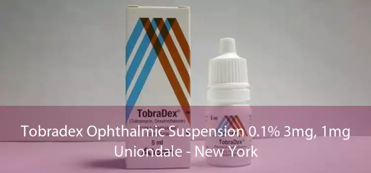 Tobradex Ophthalmic Suspension 0.1% 3mg, 1mg Uniondale - New York