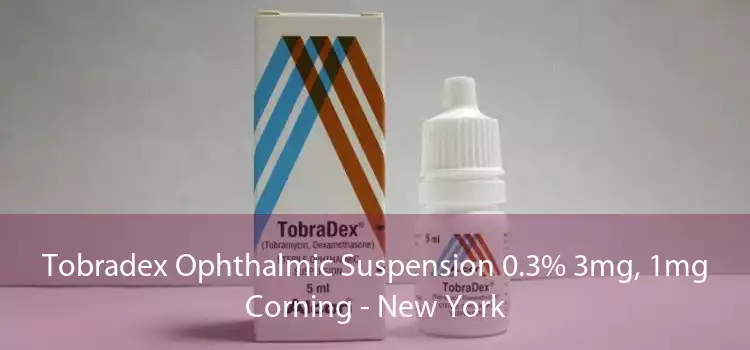 Tobradex Ophthalmic Suspension 0.3% 3mg, 1mg Corning - New York