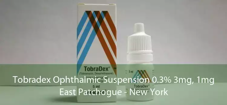 Tobradex Ophthalmic Suspension 0.3% 3mg, 1mg East Patchogue - New York