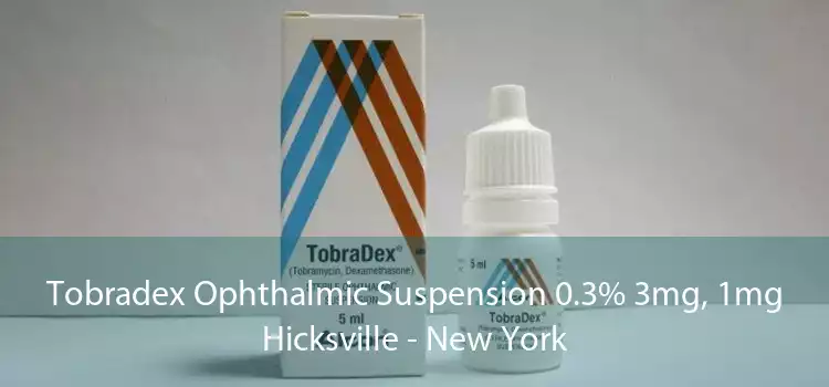 Tobradex Ophthalmic Suspension 0.3% 3mg, 1mg Hicksville - New York