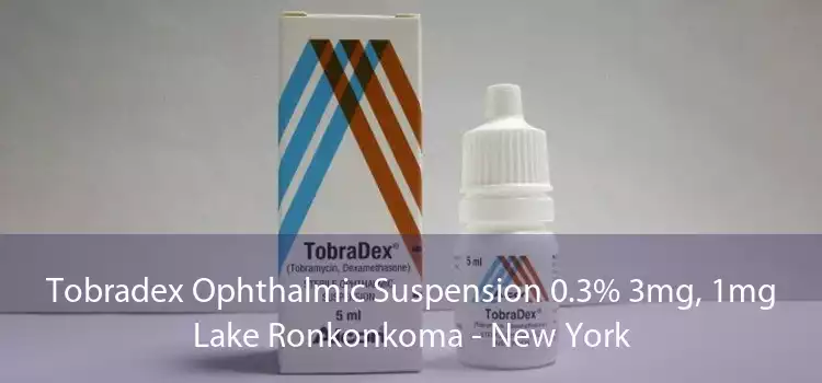 Tobradex Ophthalmic Suspension 0.3% 3mg, 1mg Lake Ronkonkoma - New York