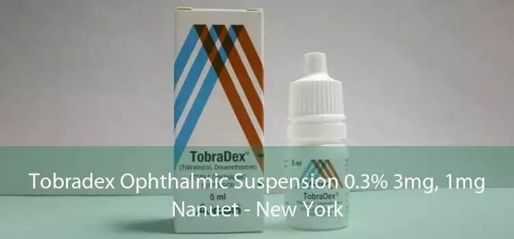 Tobradex Ophthalmic Suspension 0.3% 3mg, 1mg Nanuet - New York