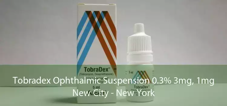 Tobradex Ophthalmic Suspension 0.3% 3mg, 1mg New City - New York