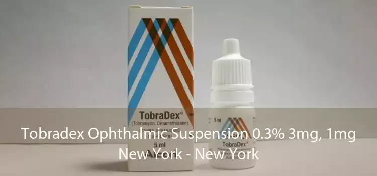 Tobradex Ophthalmic Suspension 0.3% 3mg, 1mg New York - New York