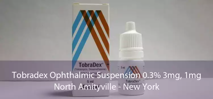 Tobradex Ophthalmic Suspension 0.3% 3mg, 1mg North Amityville - New York