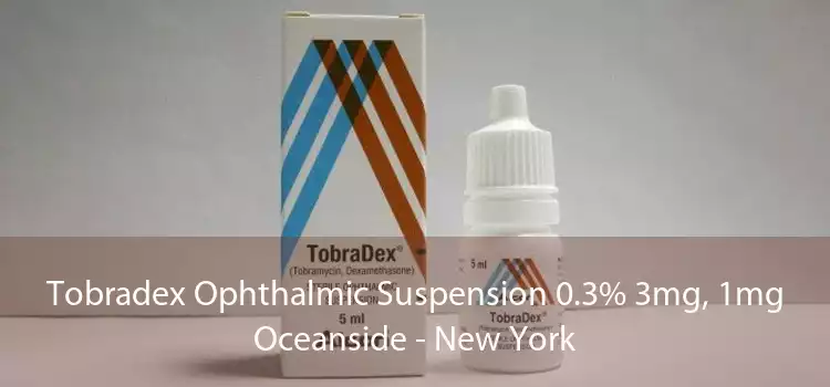 Tobradex Ophthalmic Suspension 0.3% 3mg, 1mg Oceanside - New York
