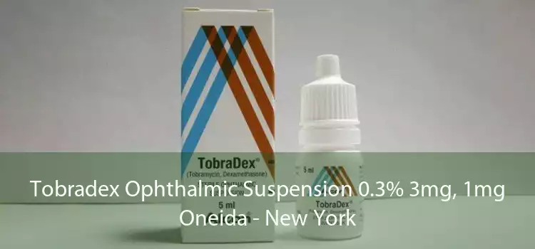 Tobradex Ophthalmic Suspension 0.3% 3mg, 1mg Oneida - New York