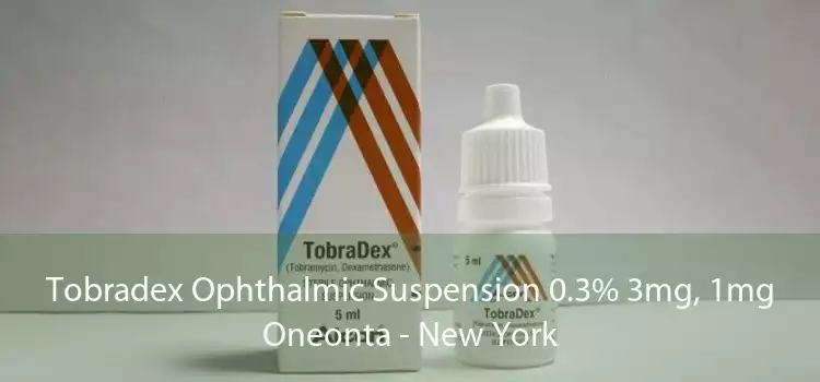 Tobradex Ophthalmic Suspension 0.3% 3mg, 1mg Oneonta - New York