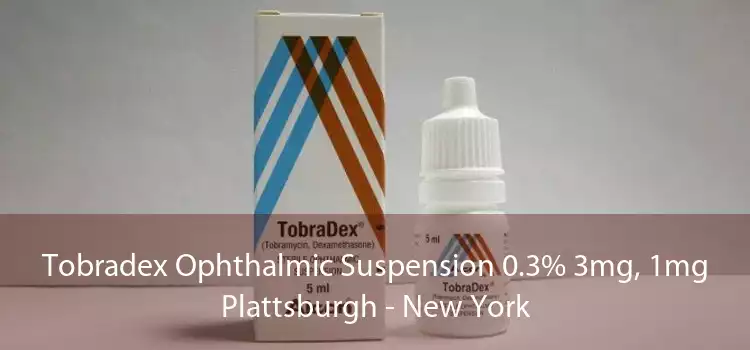 Tobradex Ophthalmic Suspension 0.3% 3mg, 1mg Plattsburgh - New York