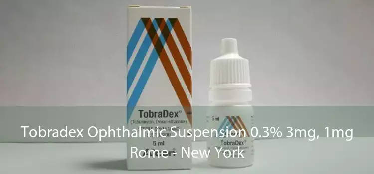 Tobradex Ophthalmic Suspension 0.3% 3mg, 1mg Rome - New York