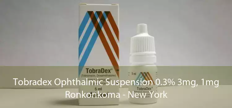 Tobradex Ophthalmic Suspension 0.3% 3mg, 1mg Ronkonkoma - New York