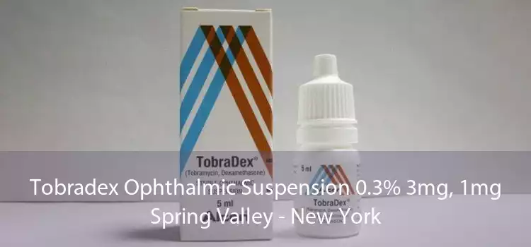 Tobradex Ophthalmic Suspension 0.3% 3mg, 1mg Spring Valley - New York