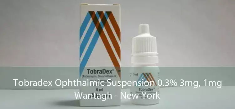 Tobradex Ophthalmic Suspension 0.3% 3mg, 1mg Wantagh - New York