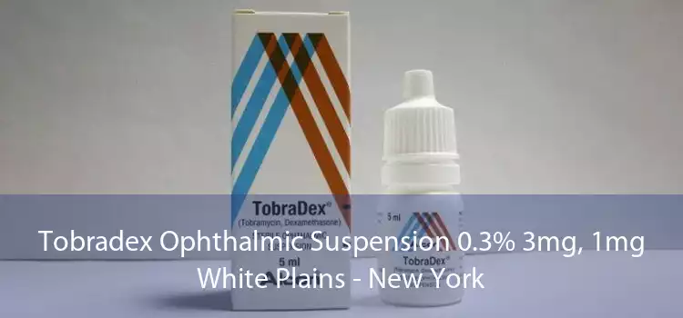Tobradex Ophthalmic Suspension 0.3% 3mg, 1mg White Plains - New York