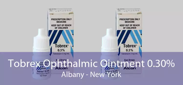 Tobrex Ophthalmic Ointment 0.30% Albany - New York
