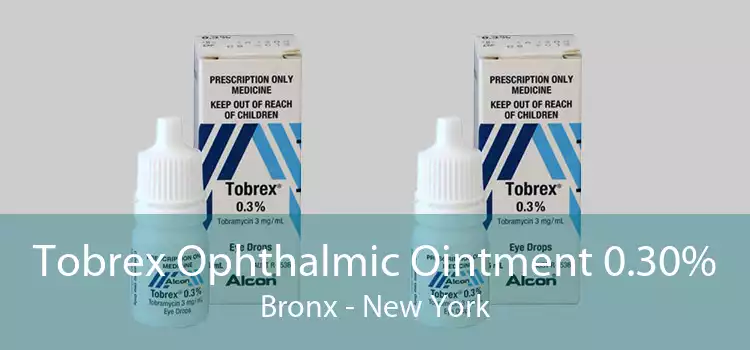 Tobrex Ophthalmic Ointment 0.30% Bronx - New York