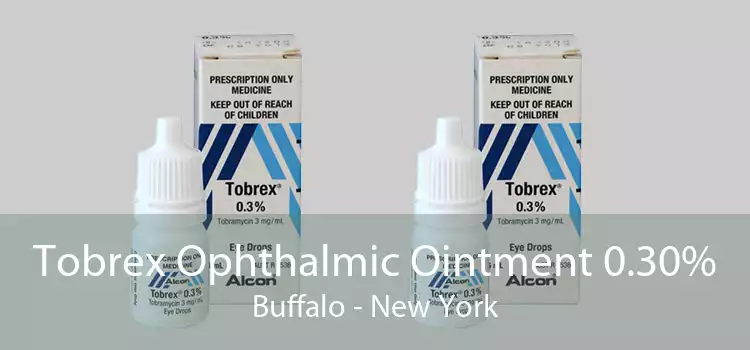 Tobrex Ophthalmic Ointment 0.30% Buffalo - New York