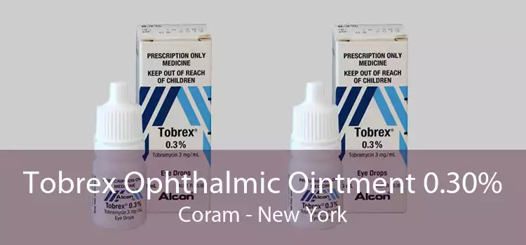 Tobrex Ophthalmic Ointment 0.30% Coram - New York
