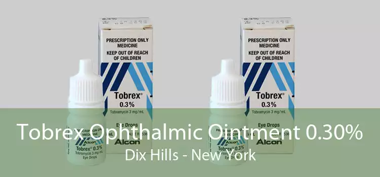 Tobrex Ophthalmic Ointment 0.30% Dix Hills - New York