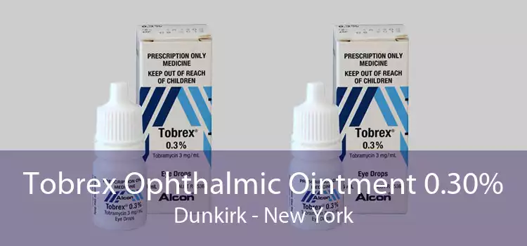 Tobrex Ophthalmic Ointment 0.30% Dunkirk - New York