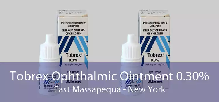 Tobrex Ophthalmic Ointment 0.30% East Massapequa - New York