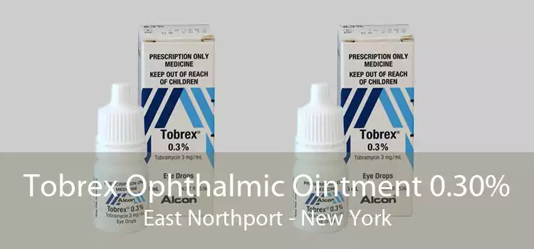 Tobrex Ophthalmic Ointment 0.30% East Northport - New York