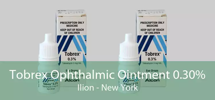 Tobrex Ophthalmic Ointment 0.30% Ilion - New York