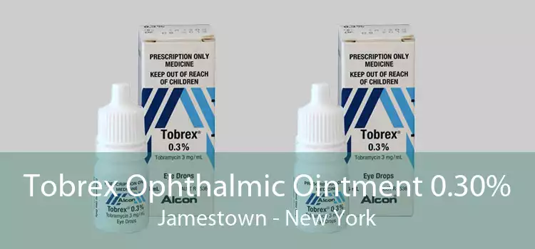 Tobrex Ophthalmic Ointment 0.30% Jamestown - New York