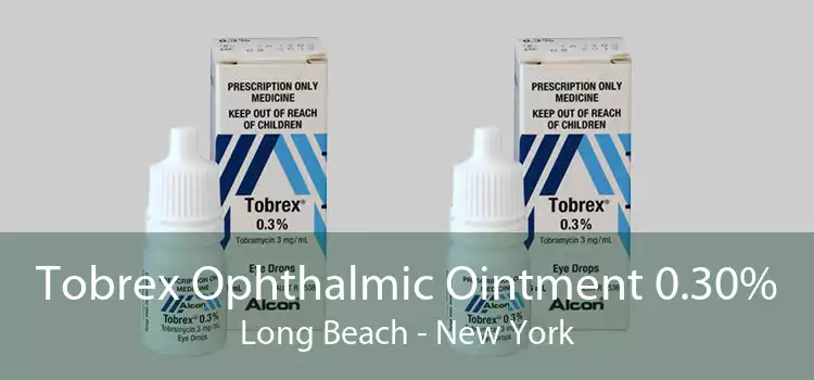 Tobrex Ophthalmic Ointment 0.30% Long Beach - New York
