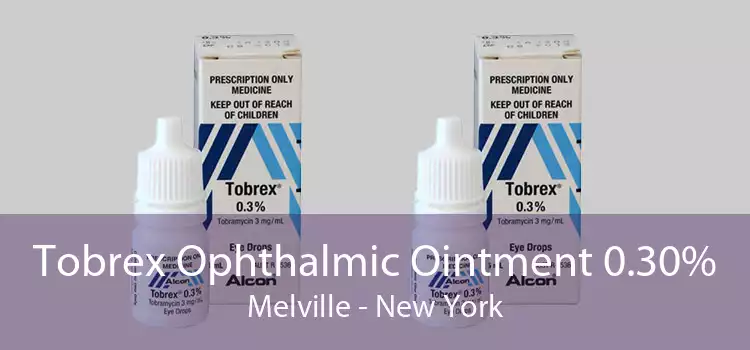 Tobrex Ophthalmic Ointment 0.30% Melville - New York