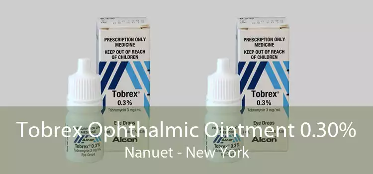 Tobrex Ophthalmic Ointment 0.30% Nanuet - New York