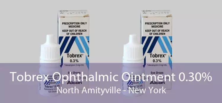 Tobrex Ophthalmic Ointment 0.30% North Amityville - New York