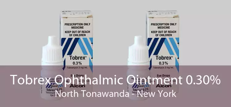 Tobrex Ophthalmic Ointment 0.30% North Tonawanda - New York