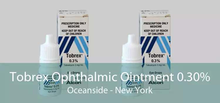 Tobrex Ophthalmic Ointment 0.30% Oceanside - New York