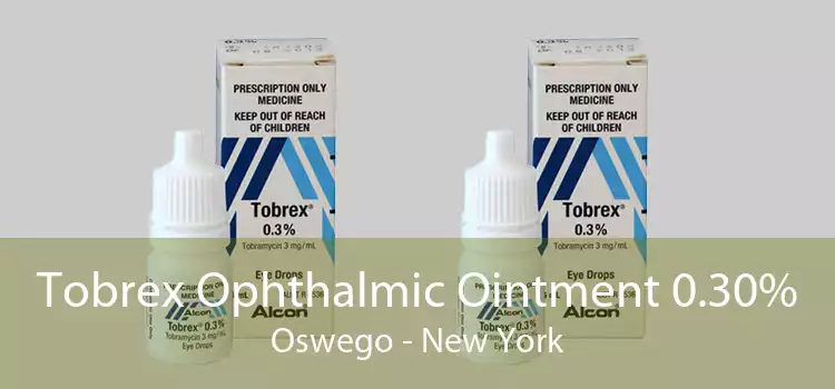 Tobrex Ophthalmic Ointment 0.30% Oswego - New York