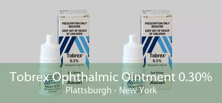 Tobrex Ophthalmic Ointment 0.30% Plattsburgh - New York