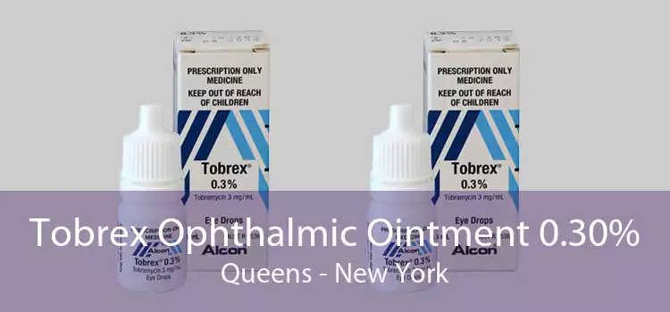 Tobrex Ophthalmic Ointment 0.30% Queens - New York